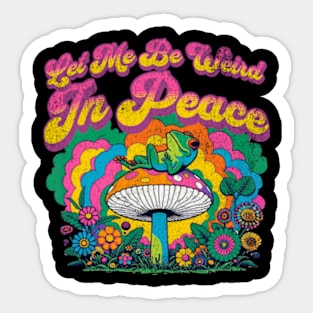 Let Me Be Weird Frog Hippie Mushroom Cottagecore Vintage Sticker